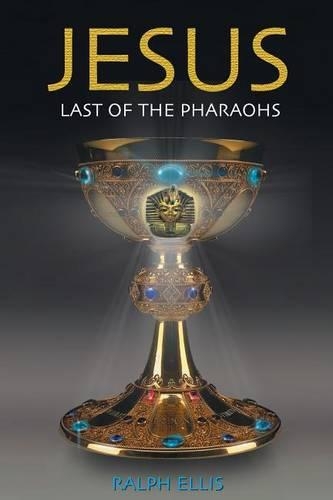 Jesus, Last of the Pharaohs