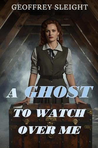 A Ghost To Watch Over Me