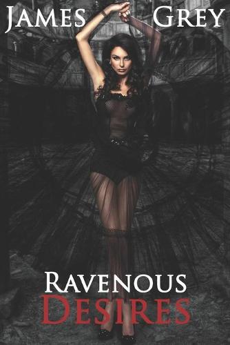 Ravenous Desires