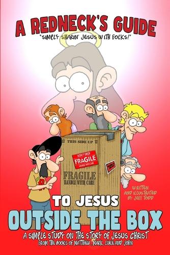 A Redneck's Guide To Jesus Outside The Box
