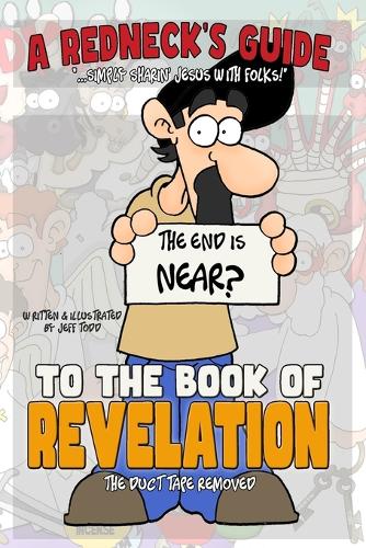 A Redneck's Guide To The Book Of Revelation