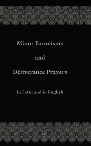 Minor Exorcisms and Deliverance Prayers