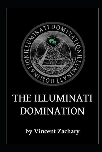 The Illuminati Domination by Vincent Zachary, Anonymous | Hatchards