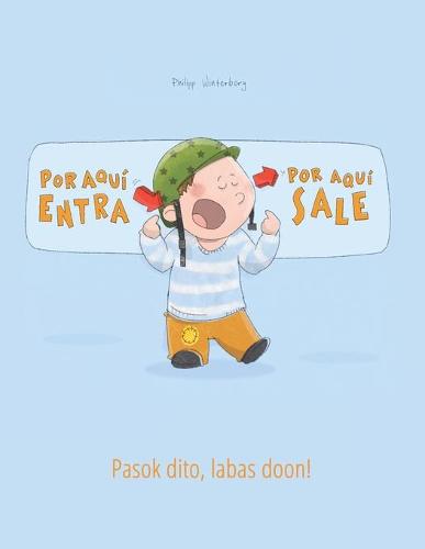 !Por aqui entra, Por aqui sale! Pasok dito, labas doon!