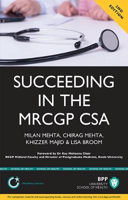 Succeeding in the MRCGP CSA: Common scenarios and revision notes for the Clinical Skills Assessment