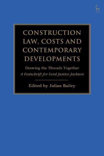 Construction Law, Costs and Contemporary Developments: Drawing the Threads Together