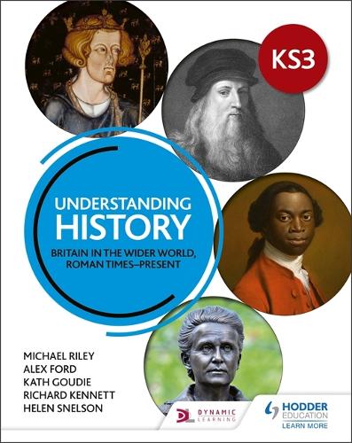 Understanding History: Key Stage 3: Britain in the wider world, Roman times-present