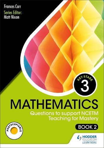 KS3 Mathematics: Questions to support NCETM Teaching for Mastery (Book 2)