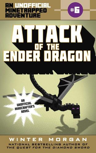 Attack of the Ender Dragon Volume 6