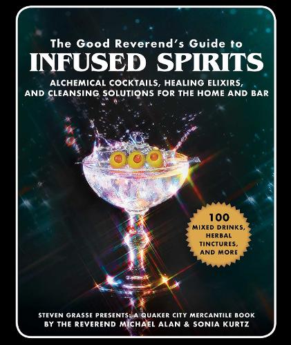 The Good Reverend's Guide to Infused Spirits