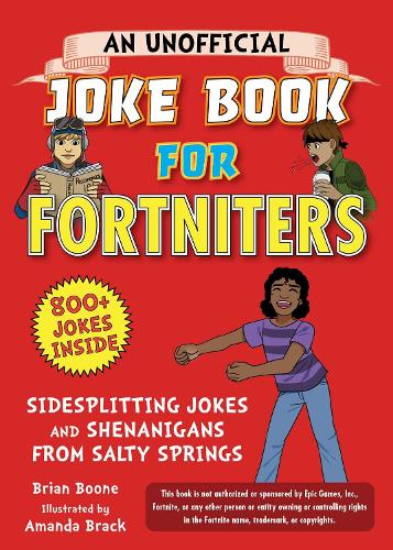 An Unofficial Joke Book for Fortniters: Sidesplitting Jokes and Shenanigans from Salty Springs Volume 1