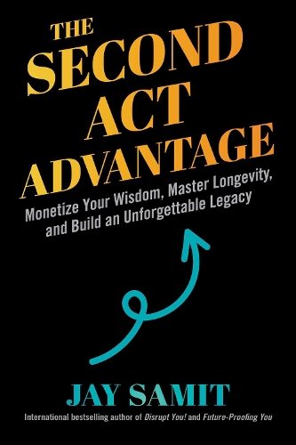 The Second Act Advantage