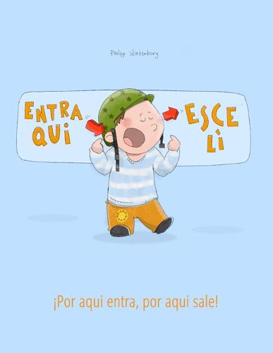 Entra qui, esce li! !Por aqui entra, Por aqui sale!