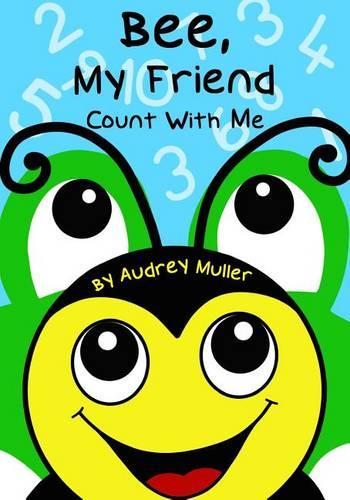 Bee, My Friend - Count With Me