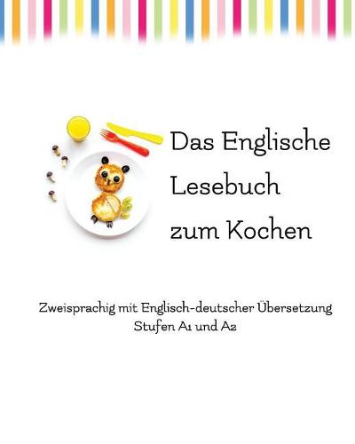 Das Englische Lesebuch zum Kochen