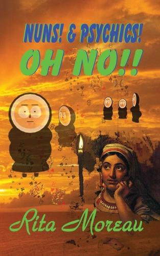 Nuns! & Psychics! Oh No!!