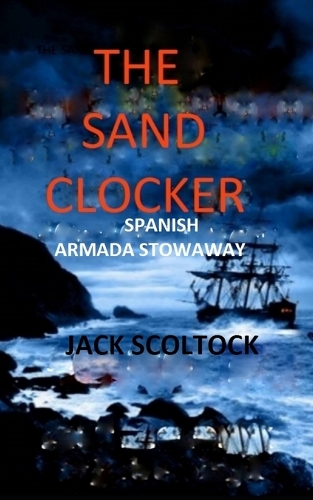 The Sand Clocker (Spanish Armada Stowaway)