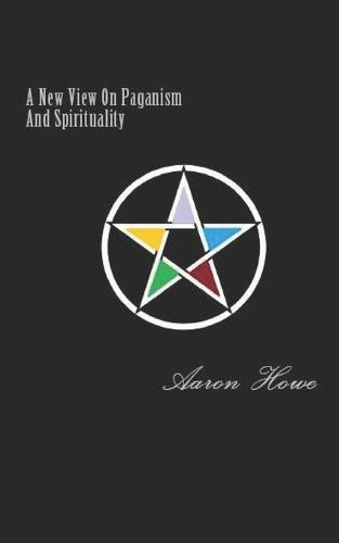 A New View On Paganism And Spirituality