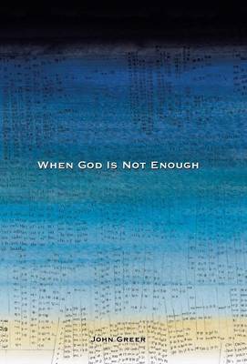 When God Is Not Enough
