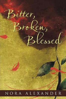 Bitter, Broken, Blessed