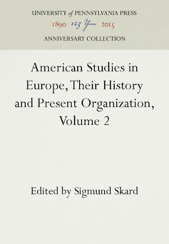 American Studies in Europe, Their History and Present Organization, Volume 2