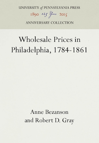 Wholesale Prices in Philadelphia, 1784-1861