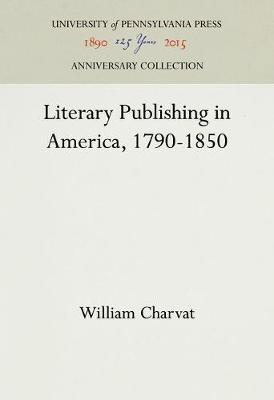 Literary Publishing in America, 1790-1850
