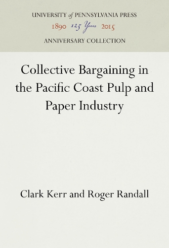 Collective Bargaining in the Pacific Coast Pulp and Paper Industry