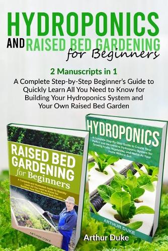 Hydroponics and Raised Bed Gardening for Beginners