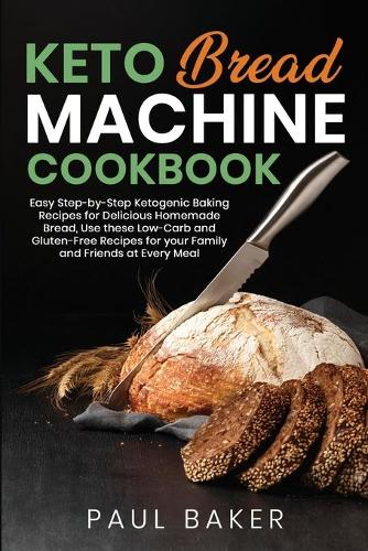 Keto Bread Machine Cookbook
