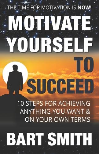 Motivate Yourself To Succeed
