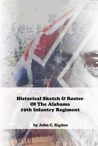 Historical Sketch & Roster of the Alabama 19th Infantry Regiment