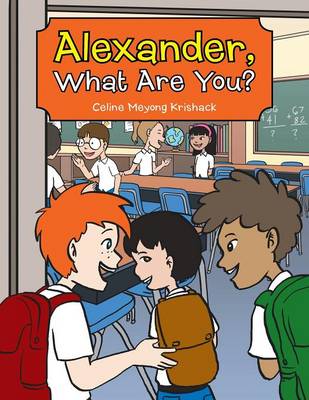 Alexander, What Are You?