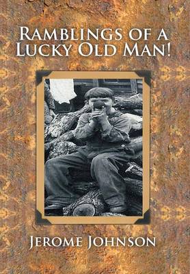 Ramblings of a Lucky Old Man!