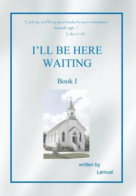 I'll Be Here Waiting