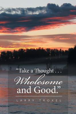 "Take a Thought . . . Wholesome and Good."