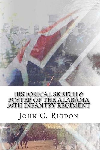 Historical Sketch & Roster of the Alabama 39th Infantry Regiment