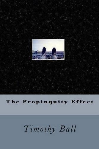The Propinquity Effect