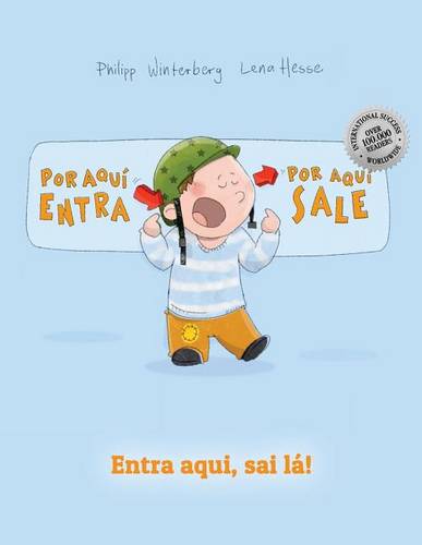 !Por aqui entra, Por aqui sale! Entra aqui, sai la!