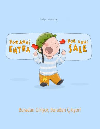 !Por aqui entra, Por aqui sale! Buradan Giriyor, Buradan Cıkıyor!