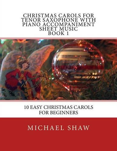 Christmas Carols For Tenor Saxophone With Piano Accompaniment Sheet Music Book 1