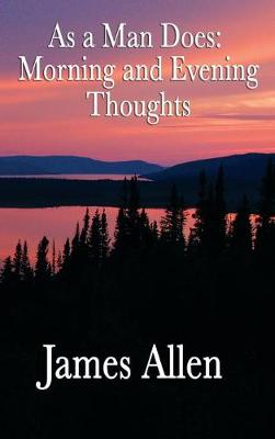 As a Man Does, Morning and Evening Thoughts