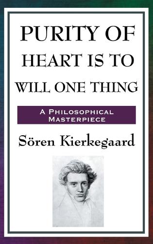 Purity of Heart Is to Will One Thing