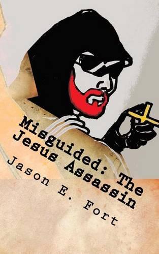Misguided - The Jesus Assassin Edition