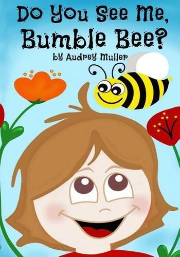 Do You See Me, Bumble Bee?