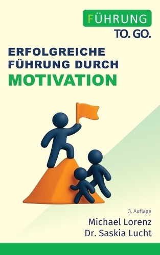 Erfolgreiche Führung durch Motivation