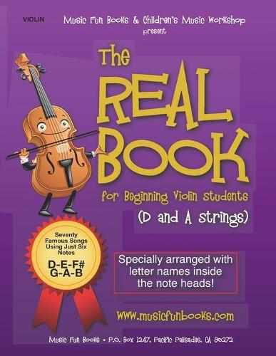 The Real Book for Beginning Violin Students (D and A Strings)