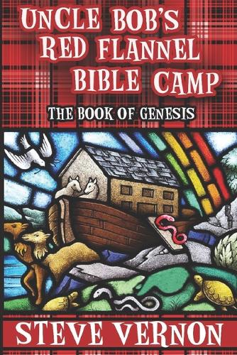 Uncle Bob's Red Flannel Bible Camp - The Book of Genesis