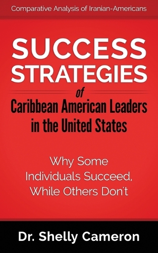 Success Strategies of Caribbean American Leaders in the United States