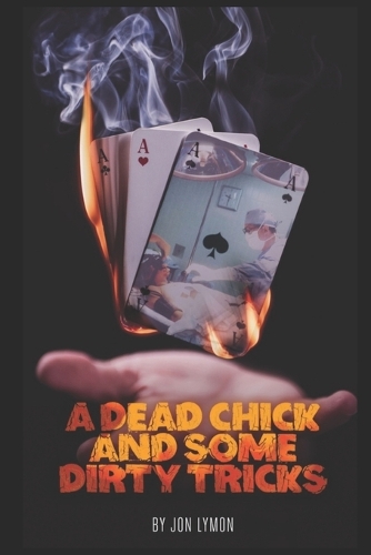 A Dead Chick And Some Dirty Tricks